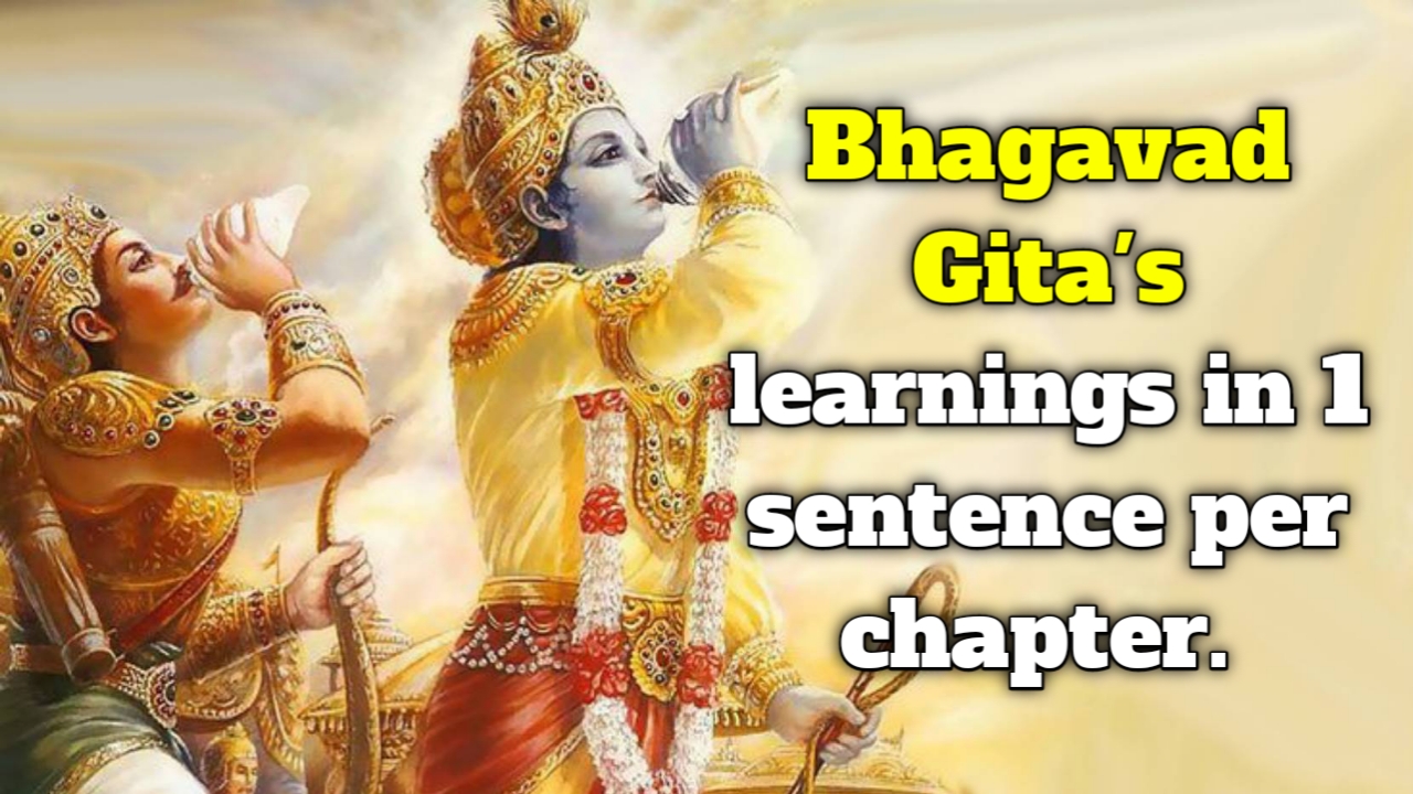 Bhagavad Gita’s learnings in 1 sentence per chapter 