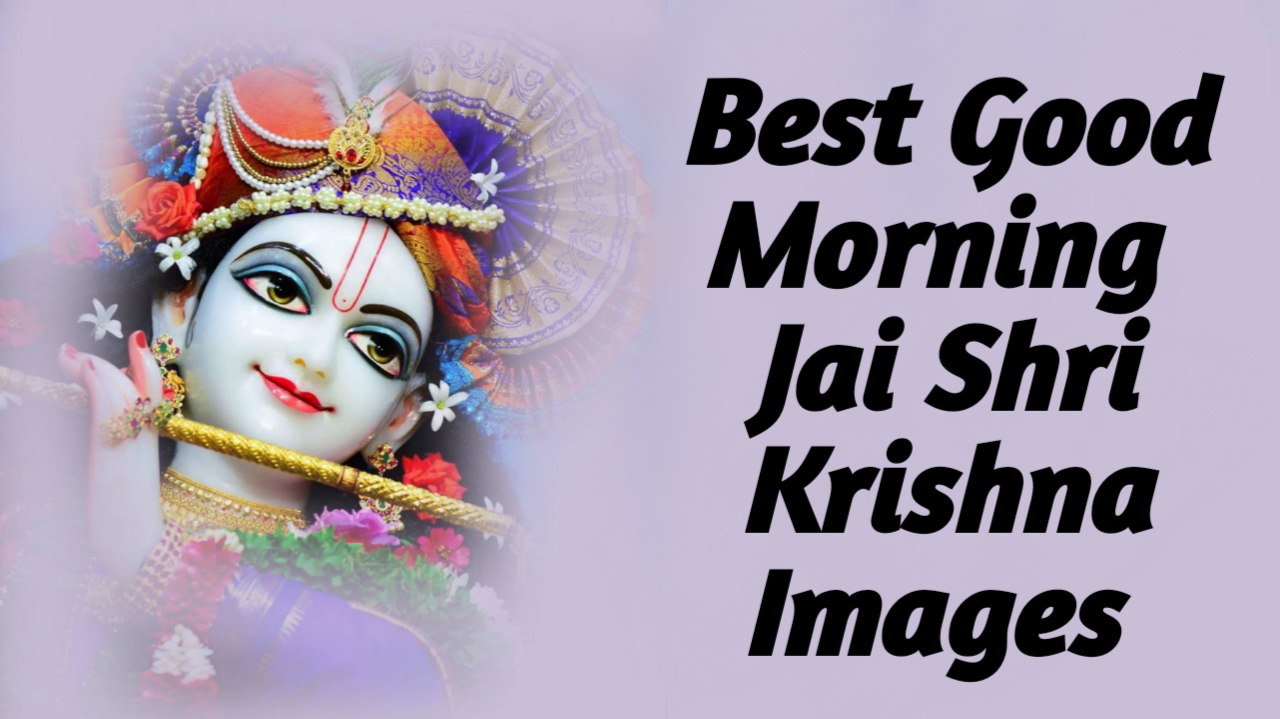 Good morning jai Shri krishna Archives - RadheRadheje